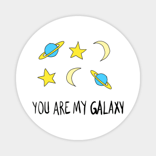 You are my galaxy Magnet